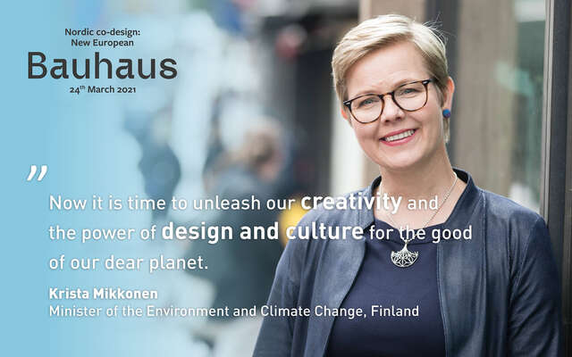 Kasvokuva ministeri Krista Mikkosesta, jonka päällä on teksti Now it is time to unleash our creativity and the power of design and culture for the good of our dear planet. Krista Mikkonen Minister of the Environment and Climate Change, Finland