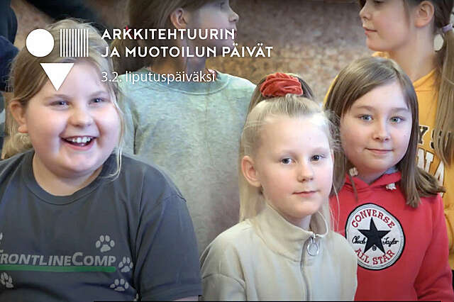 Lapsia hymyilemässä ja katsomassa kameraan. Kuvan päällä teksti ARKKITEHTUURIN JA MUOTOILUN PÄIVÄT. 3.2. liputuspäiväksi